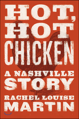 Hot, Hot Chicken: A Nashville Story