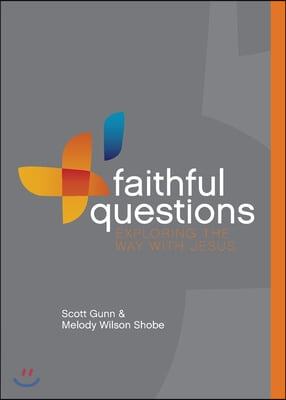 Faithful Questions: Exploring the Way with Jesus