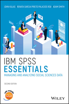 IBM SPSS Essentials: Managing and Analyzing Social Sciences Data