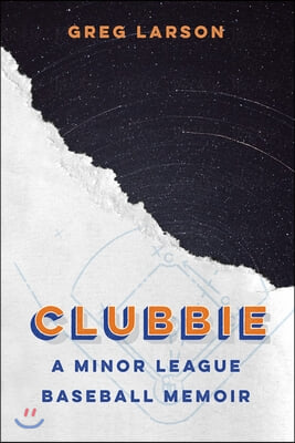 Clubbie: A Minor League Baseball Memoir