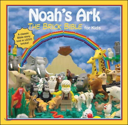 Noah&#39;s Ark: The Brick Bible for Kids