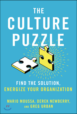 The Culture Puzzle: Harnessing the Forces That Drive Your Organization&#39;s Success