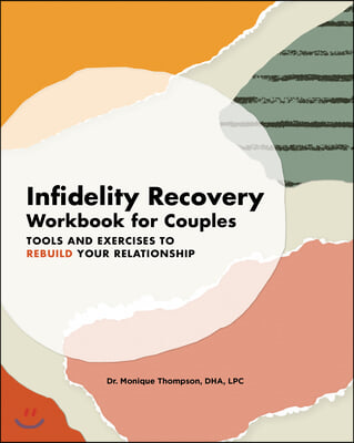 Infidelity Recovery Workbook for Couples: Tools and Exercises to Rebuild Your Relationship