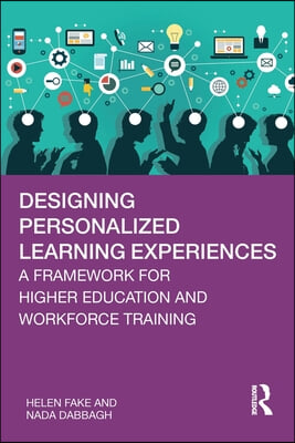 Designing Personalized Learning Experiences: A Framework for Higher Education and Workforce Training