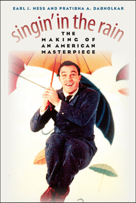 Singin' in the Rain: The Making of an American Masterpiece