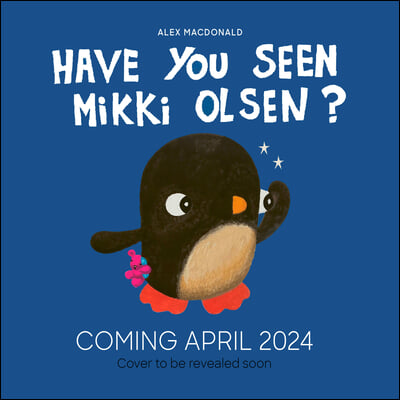 Have You Seen Mikki Olsen?