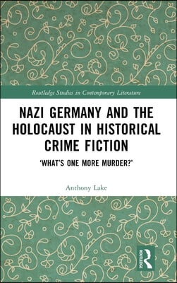 Nazi Germany and the Holocaust in Historical Crime Fiction