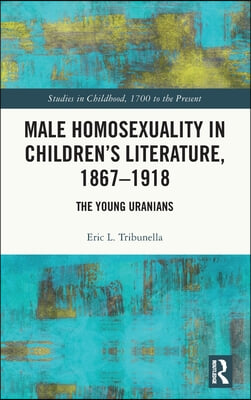 Male Homosexuality in Children’s Literature, 1867–1918