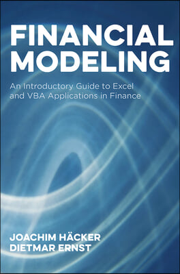 Financial Modeling: An Introductory Guide to Excel and VBA Applications in Finance