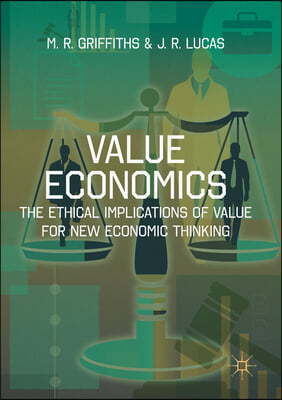 Value Economics: The Ethical Implications of Value for New Economic Thinking