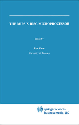 The Mips-x Risc Microprocessor