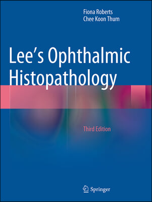 Lee&#39;s Ophthalmic Histopathology