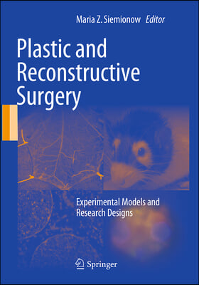 Plastic and Reconstructive Surgery: Experimental Models and Research Designs
