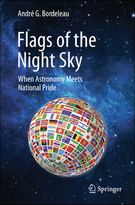 Flags of the Night Sky: When Astronomy Meets National Pride