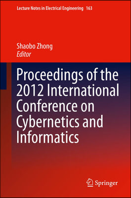 Proceedings of the 2012 International Conference on Cybernetics and Informatics