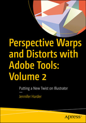 Perspective Warps and Distorts with Adobe Tools: Volume 2