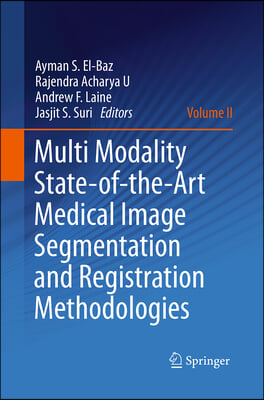 Multi Modality State-of-the-art Medical Image Segmentation and Registration Methodologies