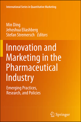 Innovation and Marketing in the Pharmaceutical Industry: Emerging Practices, Research, and Policies