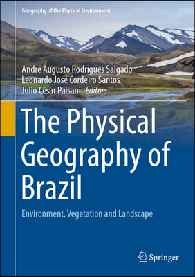 The Physical Geography of Brazil: Environment, Vegetation and Landscape