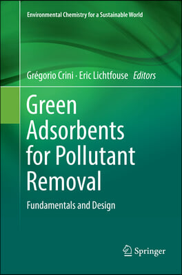 Green Adsorbents for Pollutant Removal: Fundamentals and Design