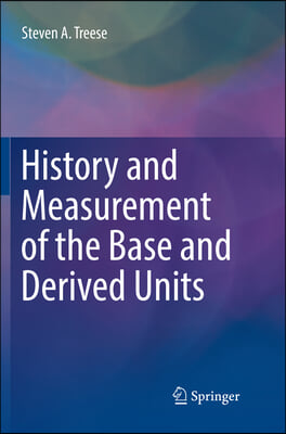 History and Measurement of the Base and Derived Units