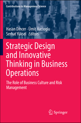 Strategic Design and Innovative Thinking in Business Operations: The Role of Business Culture and Risk Management