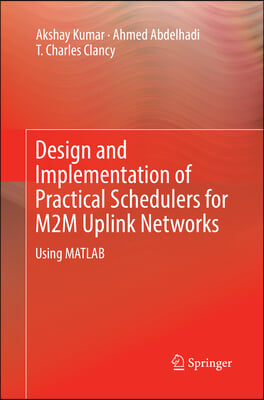 Design and Implementation of Practical Schedulers for M2m Uplink Networks