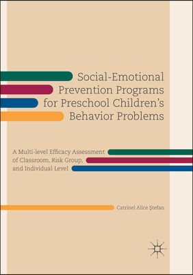Social-Emotional Prevention Programs for Preschool Children&#39;s Behavior Problems: A Multi-Level Efficacy Assessment of Classroom, Risk Group, and Indiv
