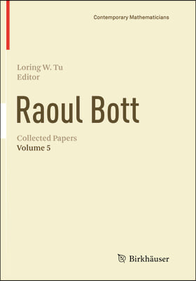 Raoul Bott: Collected Papers: Volume 5