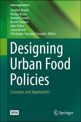 Designing Urban Food Policies: Concepts and Approaches
