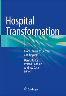 Hospital Transformation: From Failure to Success and Beyond