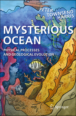 Mysterious Ocean: Physical Processes and Geological Evolution