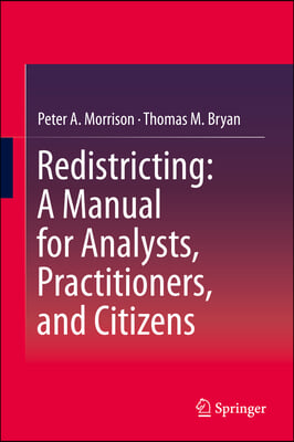 Redistricting: A Manual for Analysts, Practitioners, and Citizens