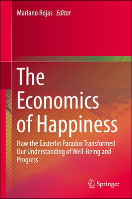 The Economics of Happiness: How the Easterlin Paradox Transformed Our Understanding of Well-Being and Progress