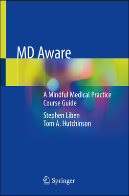 MD Aware: A Mindful Medical Practice Course Guide