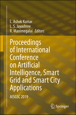 Proceedings of International Conference on Artificial Intelligence, Smart Grid and Smart City Applications: Aisgsc 2019