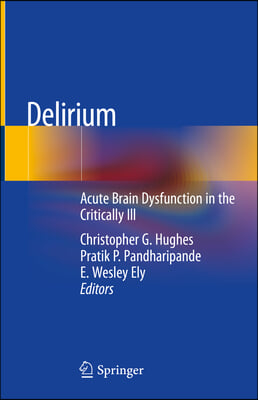 Delirium: Acute Brain Dysfunction in the Critically Ill