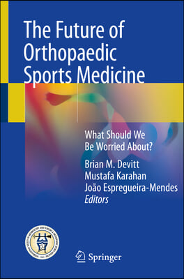 The Future of Orthopaedic Sports Medicine: What Should We Be Worried About?