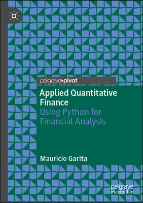 Applied Quantitative Finance: Using Python for Financial Analysis