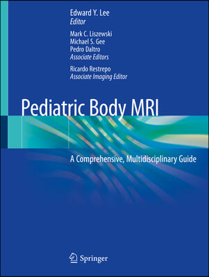 Pediatric Body MRI: A Comprehensive, Multidisciplinary Guide