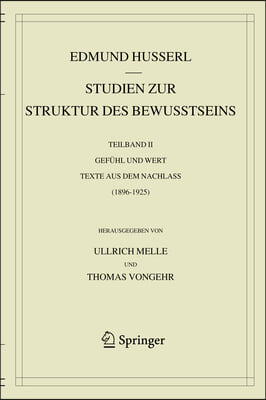 Studien Zur Struktur Des Bewusstseins: Teilband II Gefuhl Und Wert Texte Aus Dem Nachlass (1896-1925)