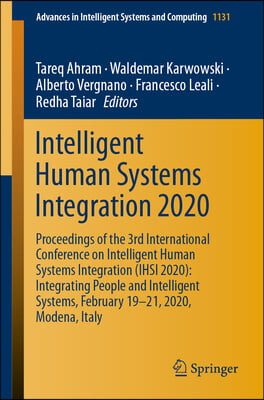 Intelligent Human Systems Integration 2020: Proceedings of the 3rd International Conference on Intelligent Human Systems Integration (Ihsi 2020): Inte