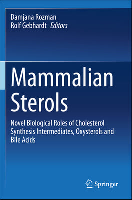 Mammalian Sterols: Novel Biological Roles of Cholesterol Synthesis Intermediates, Oxysterols and Bile Acids