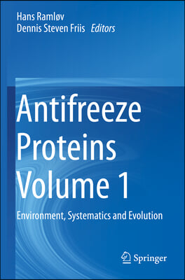 Antifreeze Proteins Volume 1: Environment, Systematics and Evolution