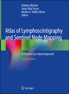 Atlas of Lymphoscintigraphy and Sentinel Node Mapping: A Pictorial Case-Based Approach