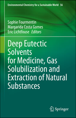 Deep Eutectic Solvents for Medicine, Gas Solubilization and Extraction of Natural Substances