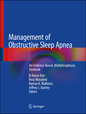 Management of Obstructive Sleep Apnea: An Evidence-Based, Multidisciplinary Textbook