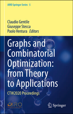 Graphs and Combinatorial Optimization: From Theory to Applications: Ctw2020 Proceedings