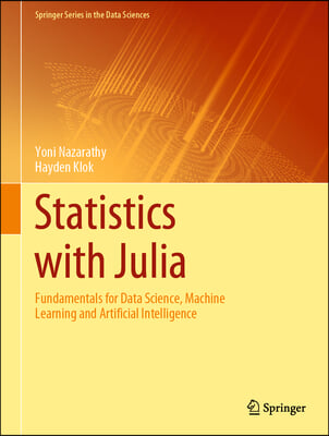 Statistics with Julia: Fundamentals for Data Science, Machine Learning and Artificial Intelligence