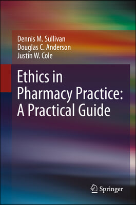 Ethics in Pharmacy Practice: A Practical Guide